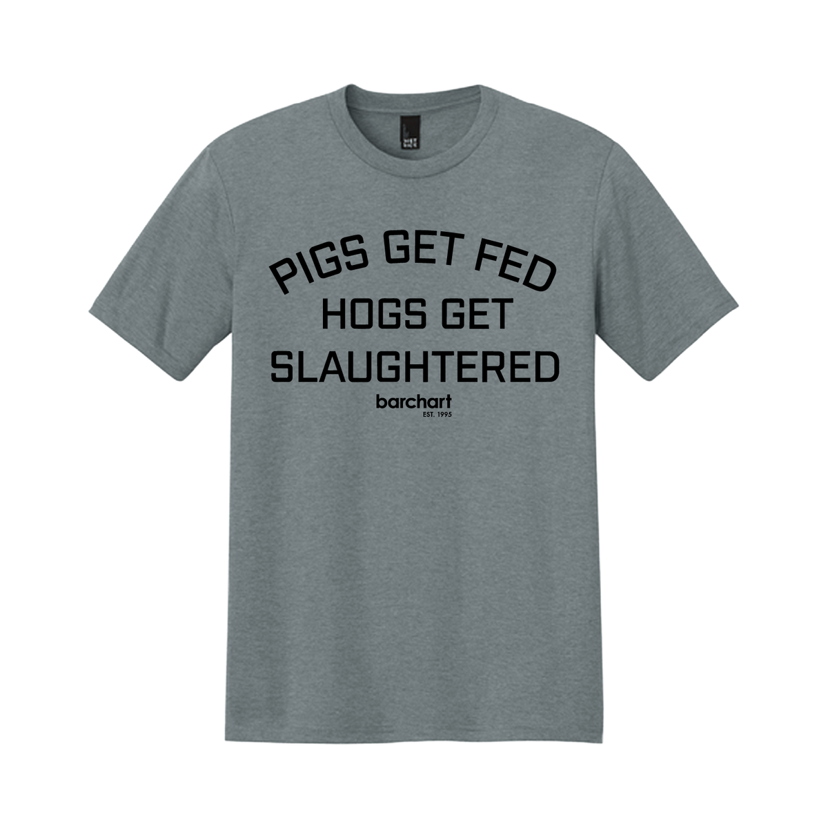 Pigs Get Fed T-Shirt